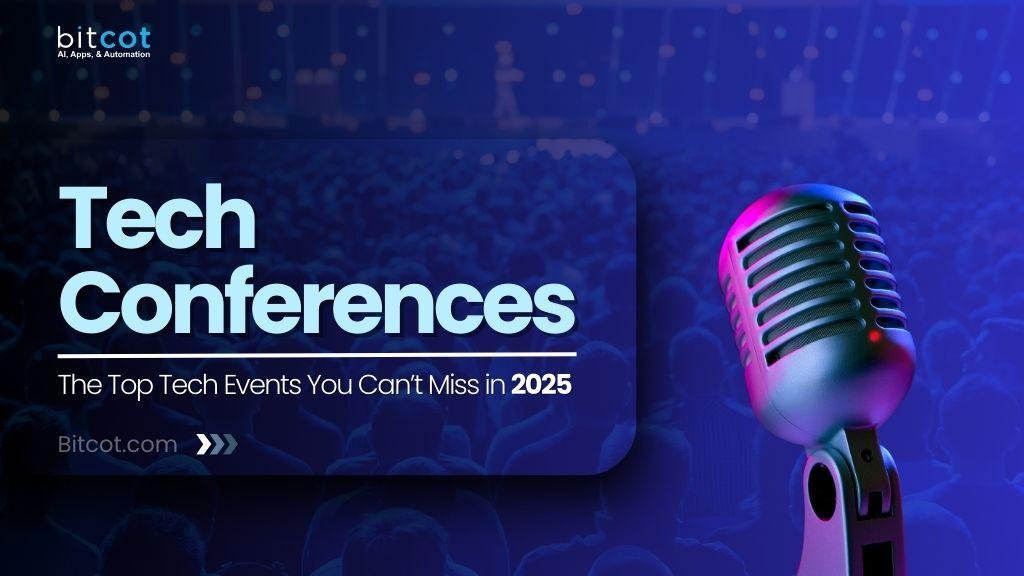 Tech Conferences in 2025: Highlights from CES, WWDC, and More