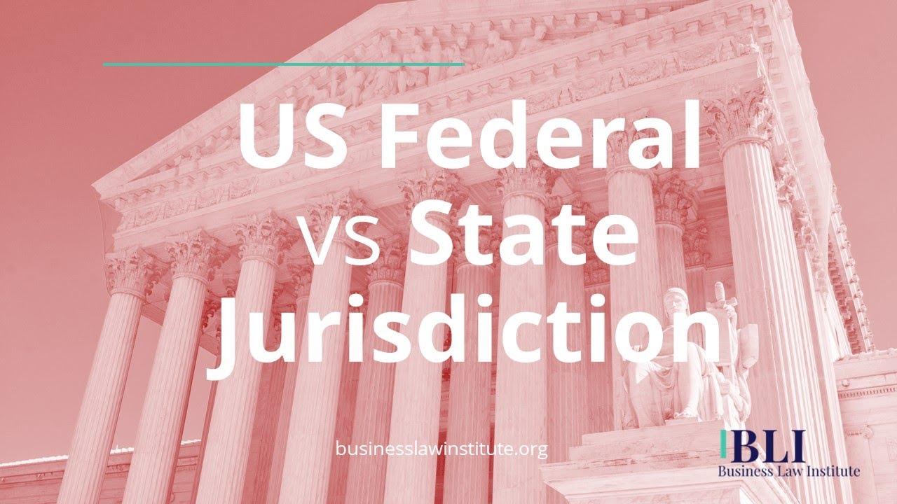 State vs. Federal Jurisdiction: Who Really Rules?